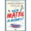 Quem Matou o Almirante? de Agatha Christie, G.K. Chesterton e Dorothy L. Sayers