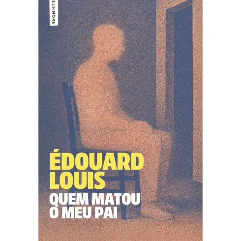 Quem Matou O Meu Pai de Édouard Louis