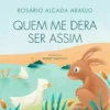 Quem Me Dera Ser Assim de Rosário Alçada Araújo