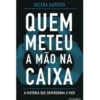 Quem Meteu a Mão na Caixa