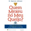 Quem Mexeu No Meu Queijo? de Dr. Spencer Johnson