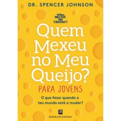 Quem Mexeu no Meu Queijo? ¿ para Jovens de Dr. Spencer Johnson