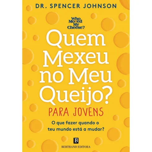 Quem Mexeu no Meu Queijo? ¿ para Jovens de Dr. Spencer Johnson
