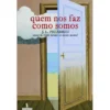 Quem nos Faz como Somos de J. L. Pio Abreu