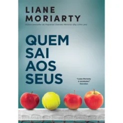Quem Sai aos seus de Liane Moriarty