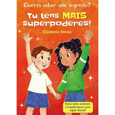 Queres Saber um Segredo? Tu Tens Mais Superpoderes! (Livro 2) de Elizabete Neves