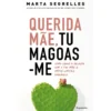 Querida Mãe, Tu Magoas-Me de Marta Segrelles