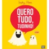 Quero Tudo, Tudinho! de Sophy Henn