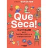 Que Seca! de Ateliê Superfun