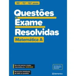 Questões de Exame Resolvidas - Matemática A - 10.º/11.º/12.º Anos