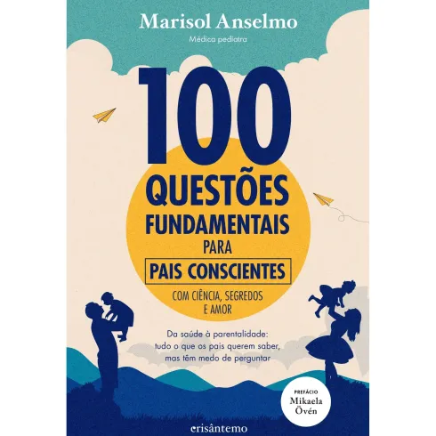100 Questões Fundamentais Para Pais Conscientes de Marisol Anselmo