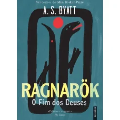 Ragnarök - O Fim dos Deuses de A. S. Byatt