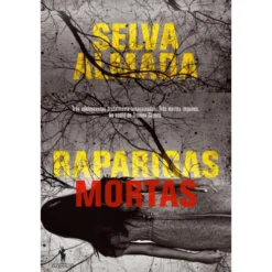 Raparigas Mortas de Selva Almada