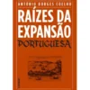 Raízes da Expansão Portuguesa de António Borges Coelho