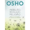 Rebelião, Revolução, Religião de Osho