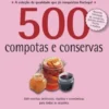 500 Receitas - Compotas e Conservas de Clippy Mckenna
