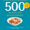 500 Receitas com Poucos Hidratos de Deborah Gray