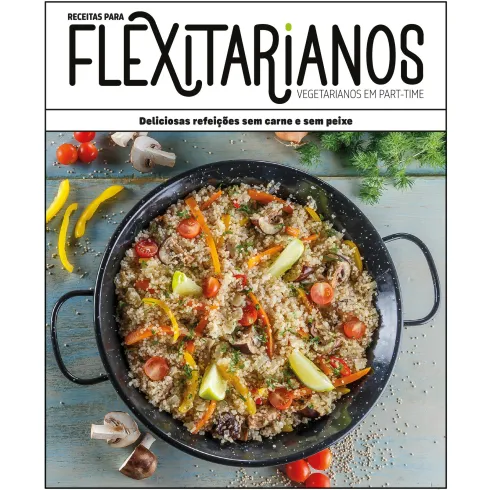 Receitas para Flexitarianos (Vegetarianos em Part-Time)