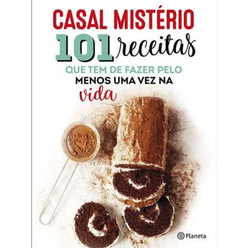 101 Receitas que Tem de Fazer pelo Menos uma Vez na Vida de Casal Mistério