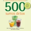500 Receitas - Sumos Detox de Carol Beckerman