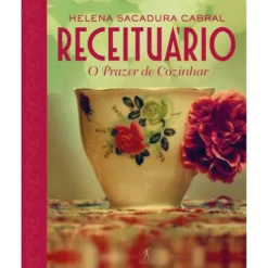 Receituário de Helena Sacadura Cabral