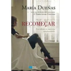 Recomeçar de María Dueñas