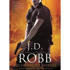 Recordação Mortal de J. D. Robb