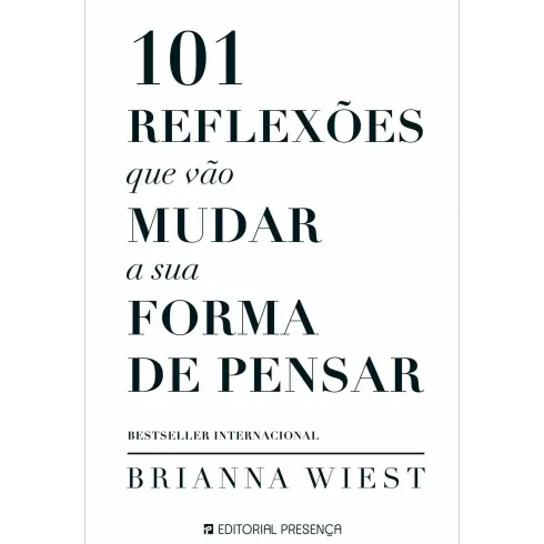 101 Reflexões que Vão Mudar A sua Forma de Pensar de Brianna Wiest