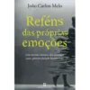 Reféns das Próprias Emoções de João Carlos Melo