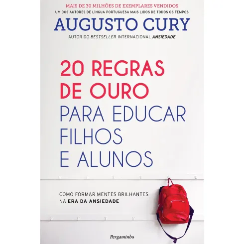 20 Regras de Ouro para Educar Filhos e Alunos de Augusto Cury