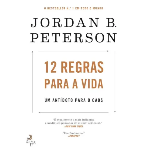 12 Regras para a Vidade Jordan B. Peterson Um Antídoto para o Caos