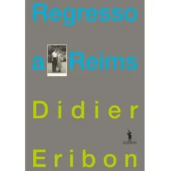 Regresso a Reims de Didier Eribon