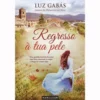 Regresso à Tua Pele de Luz Gabás