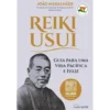 Reiki Usui de João Magalhães - Guia para uma Vida Pacífica e Feliz