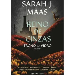 Reino de Cinzas de Sarah J. Maas - Trono de Vidro Livro 7