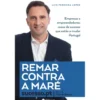 Remar Contra a Maré - Sucesso.Pt de Luís Ferreira Lopes