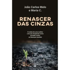 Renascer das Cinzas de João Carlos Melo