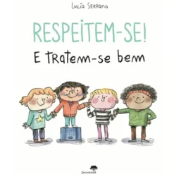 Respeitem-Se! e Tratem-Se Bem de Lucía Serrano