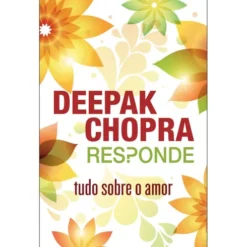 Responde: Tudo Sobre o Amor de Deepak Chopra
