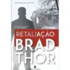 Retaliação de Brad Thor