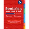 Revisões para Todo o Ano Multidisciplinar 6º Ano