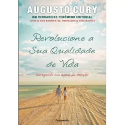Revolucione a sua Qualidade de Vida de Augusto Cury