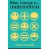 Riso, Humor E Matemática de Cláudia Custódio