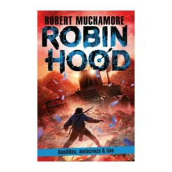 Robin Hood: Bandidos, Motocross & Lixo de Robert Muchamore