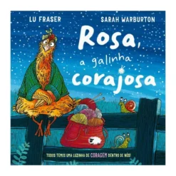 Rosa, A Galinha Corajosa de Lu Fraser