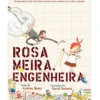 Rosa Meira, Engenheira de Andrea Beaty