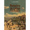 Roteiro da Lisboa de Eça de Queiroz e Seus Arredores de A. Campos Matos