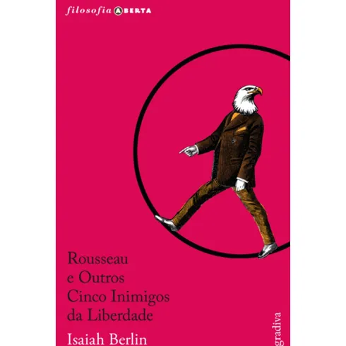 Rousseau E Outros Cinco Inimig de Isaiah Berlin