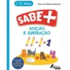Sabe Mais: Adição e Subtração de Nuno da Câmara Manoel - 1.º e 2.º Anos