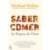 Saber Comer - As Regras de Ouro de Michael Pollan